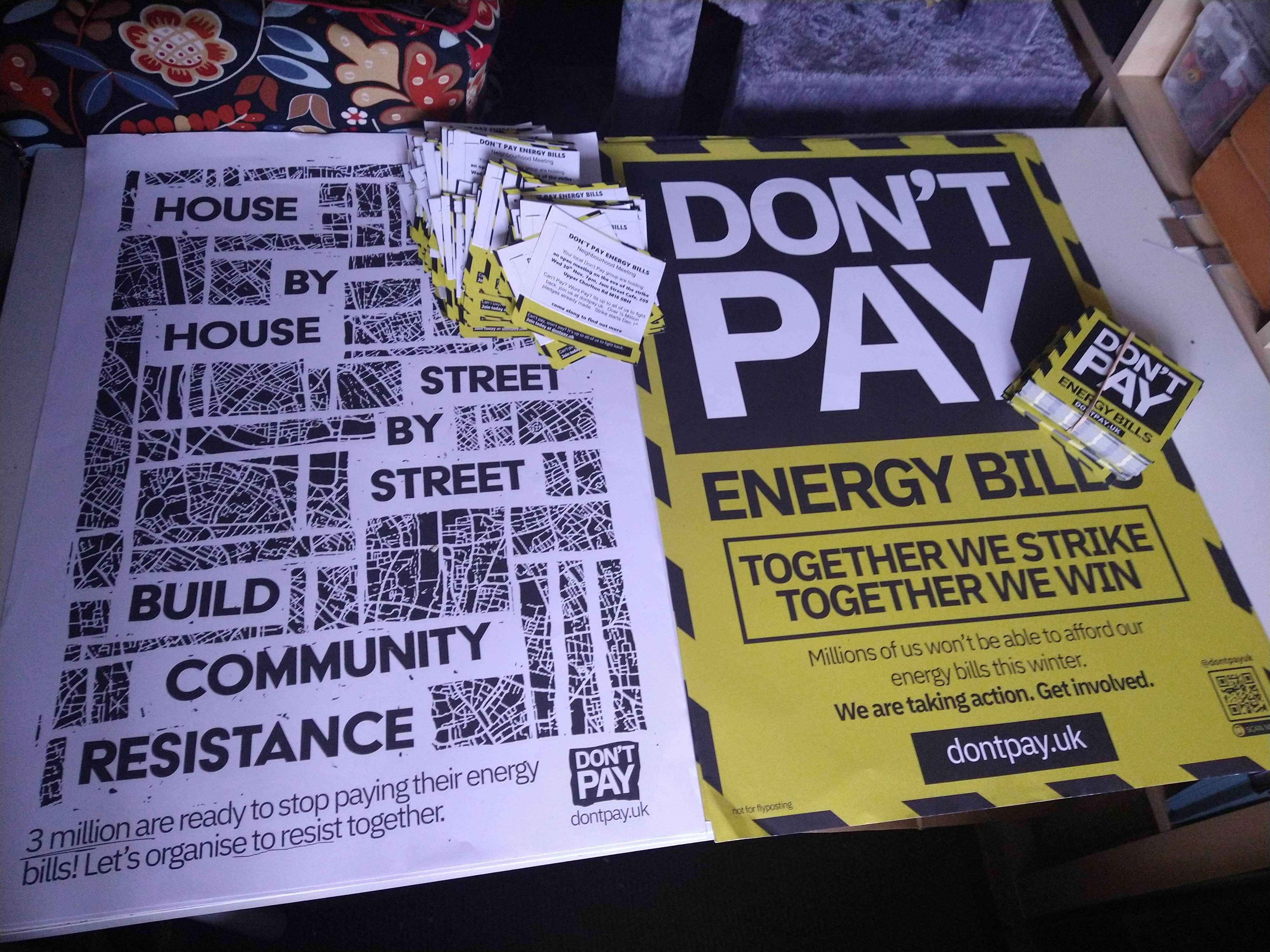 House by House, Street by Street, Build Community Resistance. 3 million are ready to stop paying their energy bills. Let’s organise to resist together. Don’t pay energy bills. Together we strike, together we win. Millions of us won’t be able to afford our energy bills this winter. We are taking action. Get involved. dontpay.uk