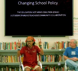 Changing School Policy: The Education Not Arms Coalition (ENAC): A student/parent/teacher/community collaboration