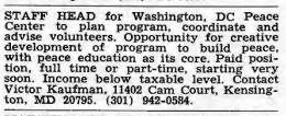 Staff head for Washington, D.C. Peace Center to plan program, coordinate and advise volunteers. Opportunity for creative development of program to build peace, with peace education as its core. Paid position, full time or part-time, starting very soon. Income below taxable level. Contact Victor Kaufman.