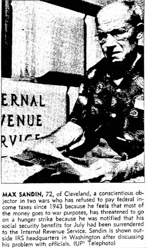 Max Sandin, 72, of Cleveland, a conscientious objector in two wars who has refused to pay federal income taxes since 1943 because he feels that most of the money goes to war purposes, has threatened to go on a hunger strike because he was notified that hs social security benefits for July had been surrendered to the Internal Revenue Service. Sandin is shown outside I.R.S. headquarters in Washington after discussing his problem with officials.